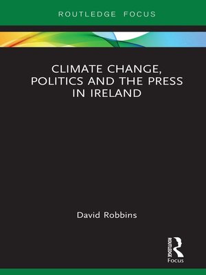 cover image of Climate Change, Politics and the Press in Ireland